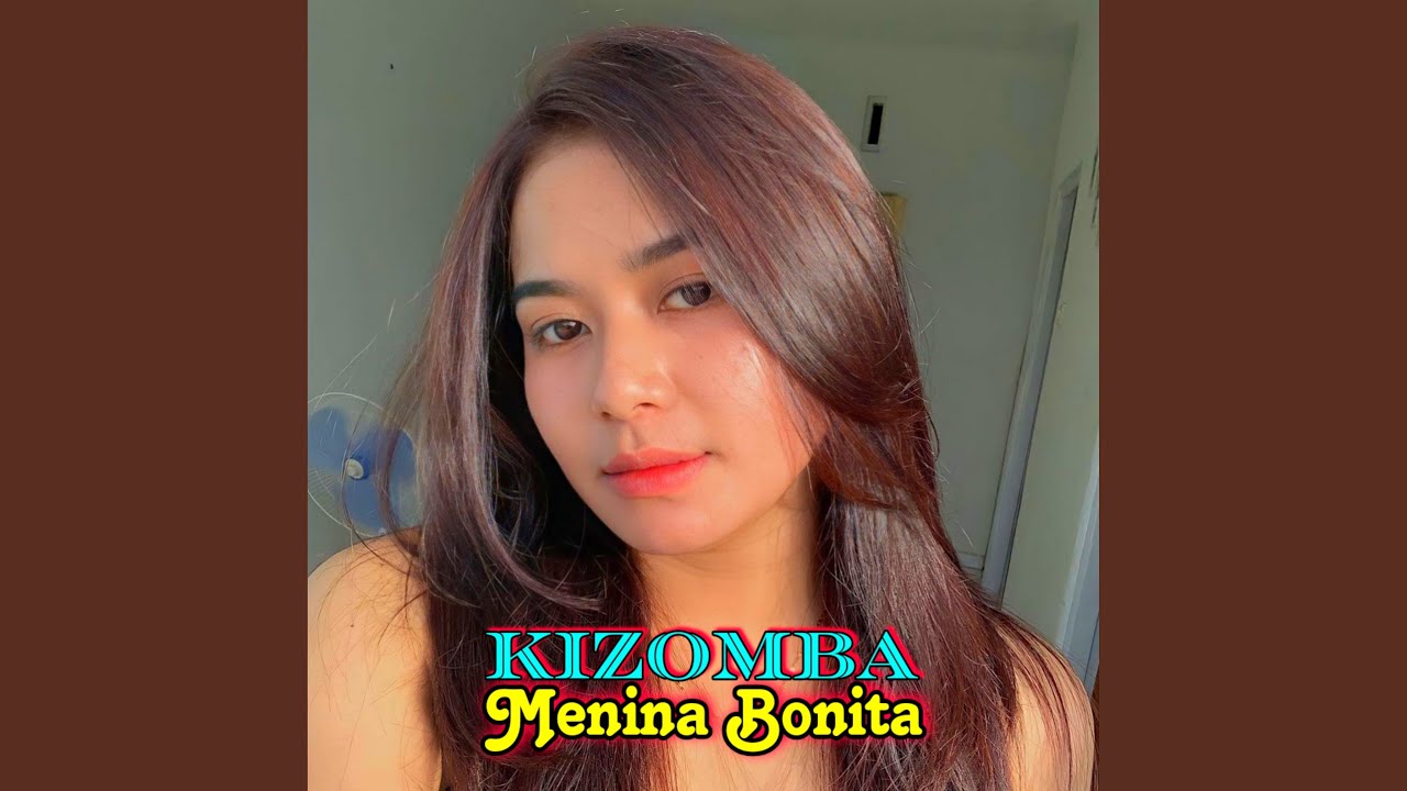 KIZOMBA MENINA BONITA
