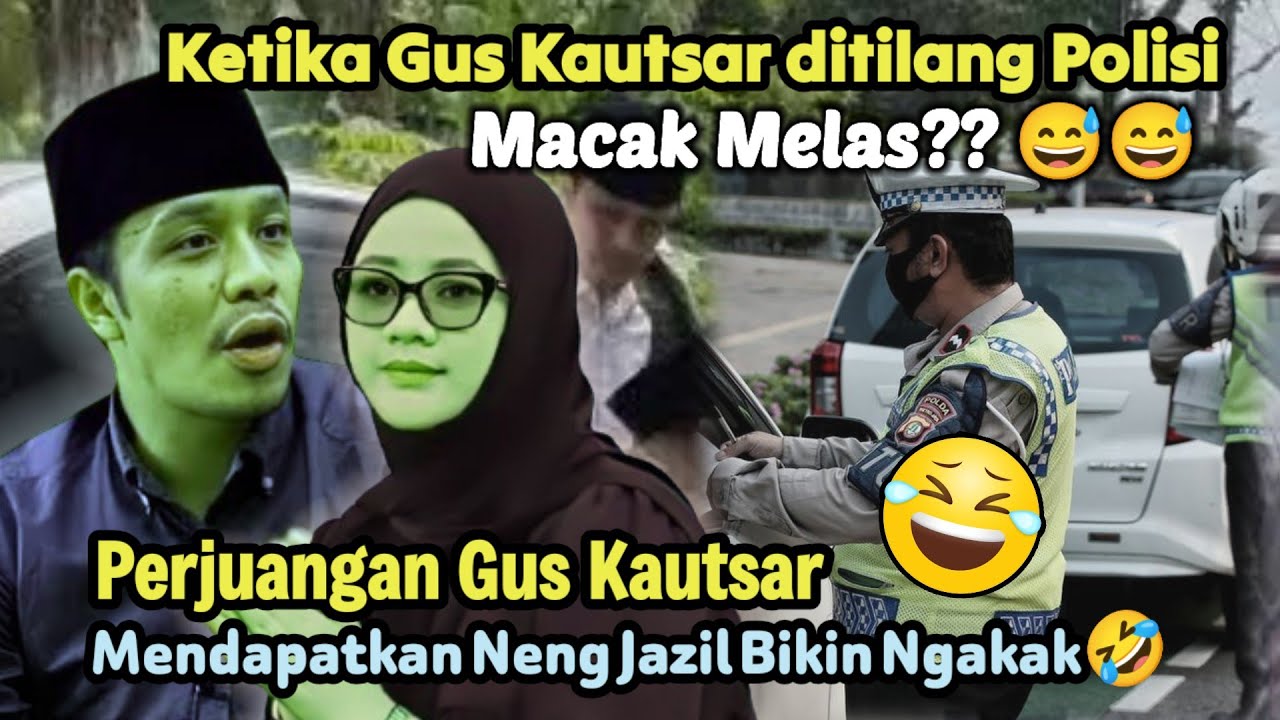 Ketika Gus Kautsar ditilang Polisi, 🤣🤣 | Cerita Gus Kautsar Melamar Neng Jazil