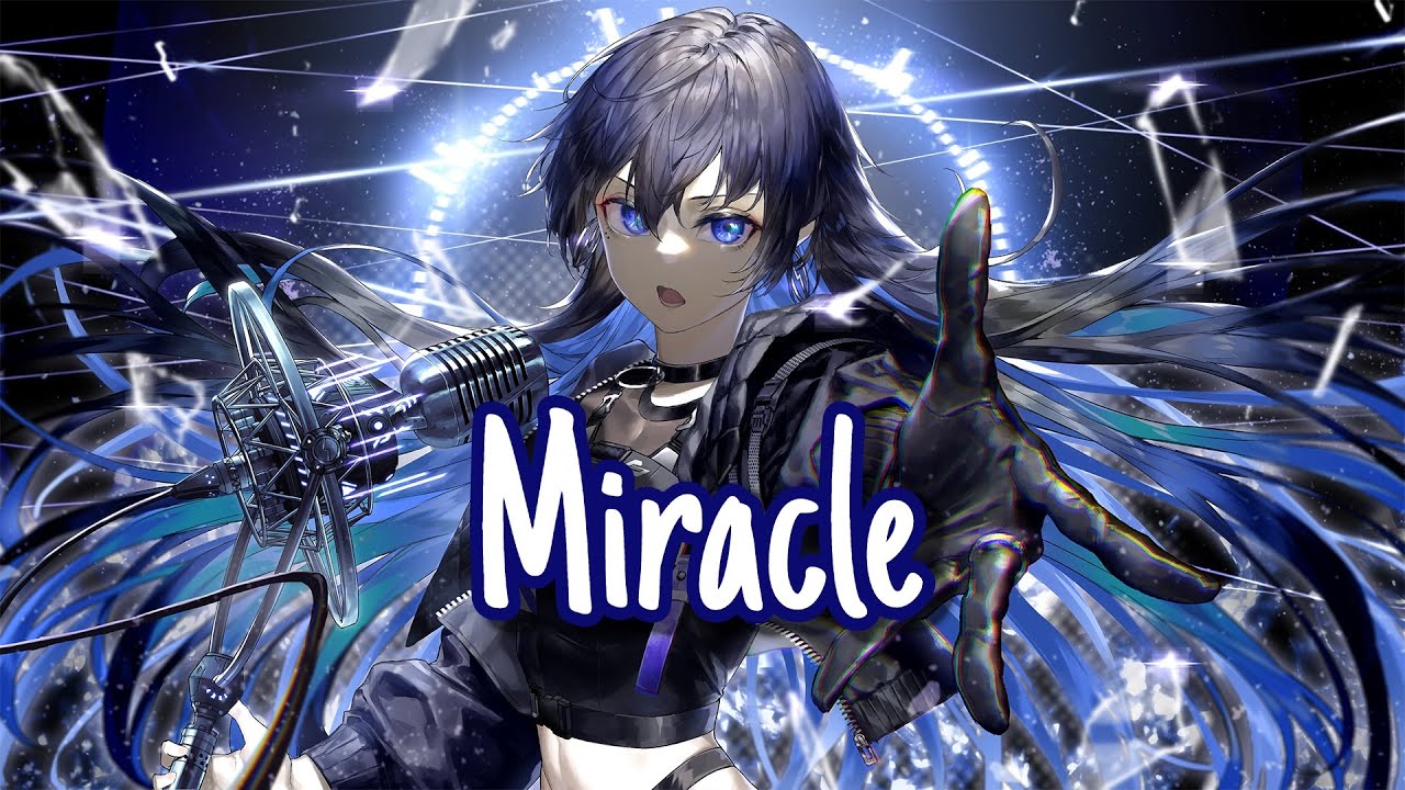 [Nightcore] - Miracle (Sad Remix)