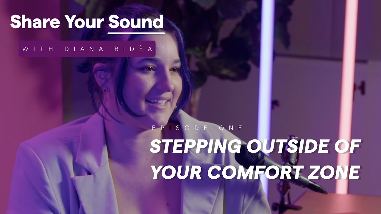 Stepping Outside Your Comfort Zone with Diana Bid&egrave;a | Share Your Sound