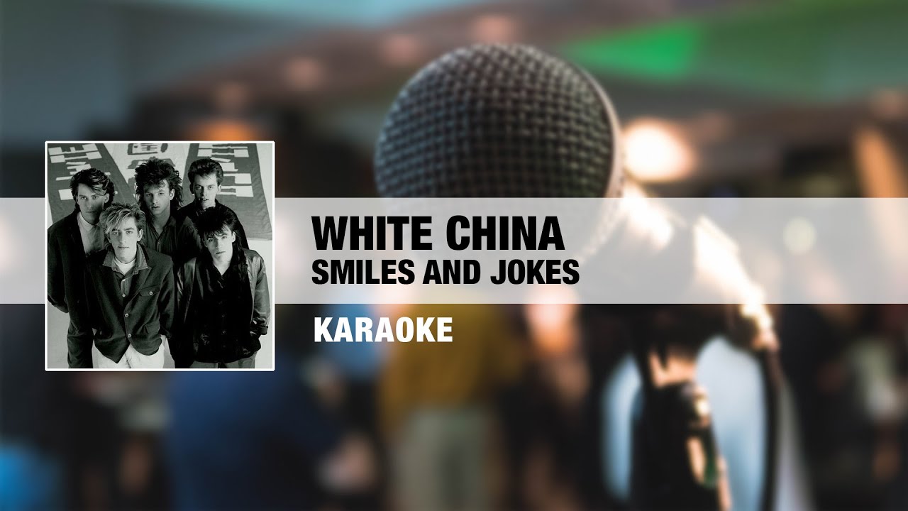 White China - Smiles and Jokes (Karaoke)