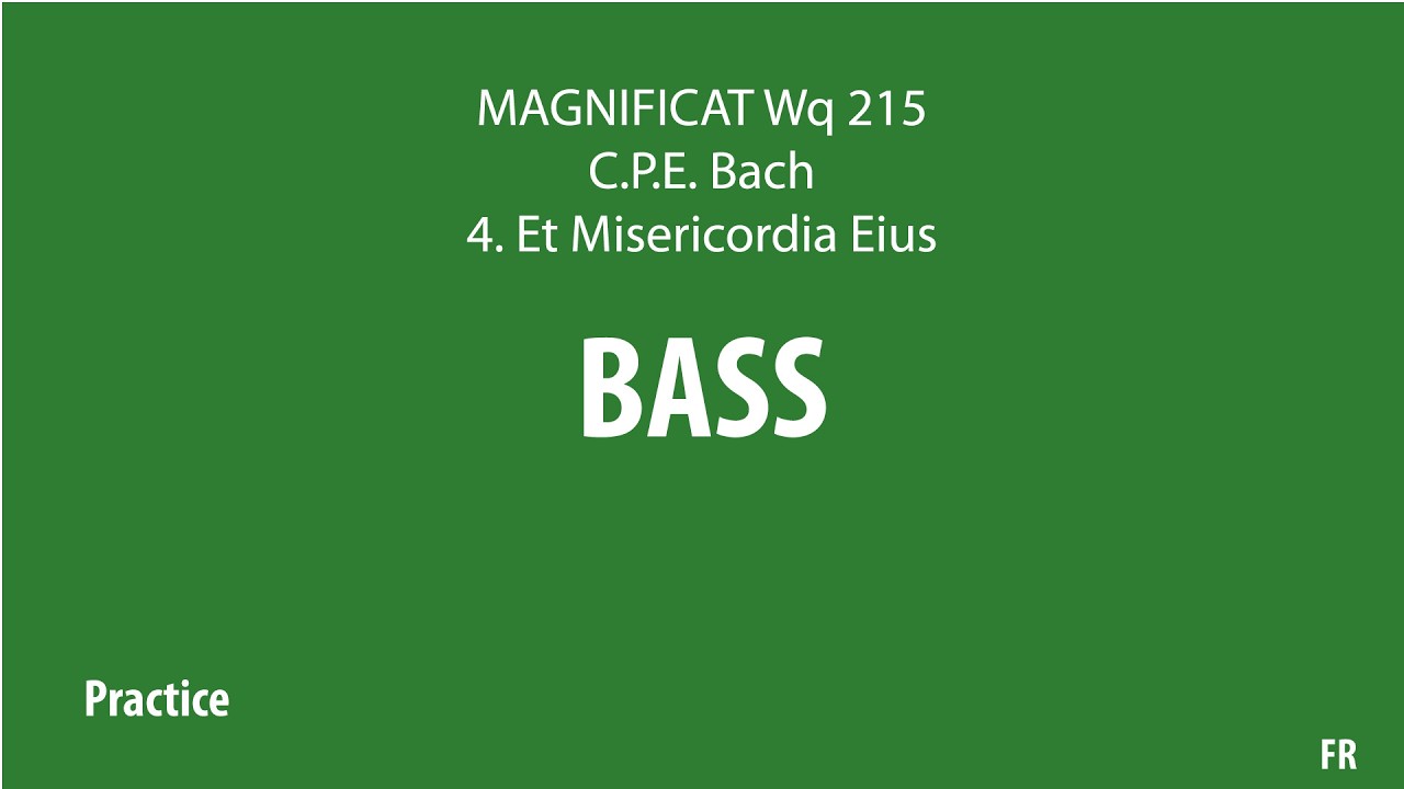 Bass Practice Track (Voice Dominant) – C.P.E. Bach - Magnificat Wq 215 - 4. Et Misericordia Eius