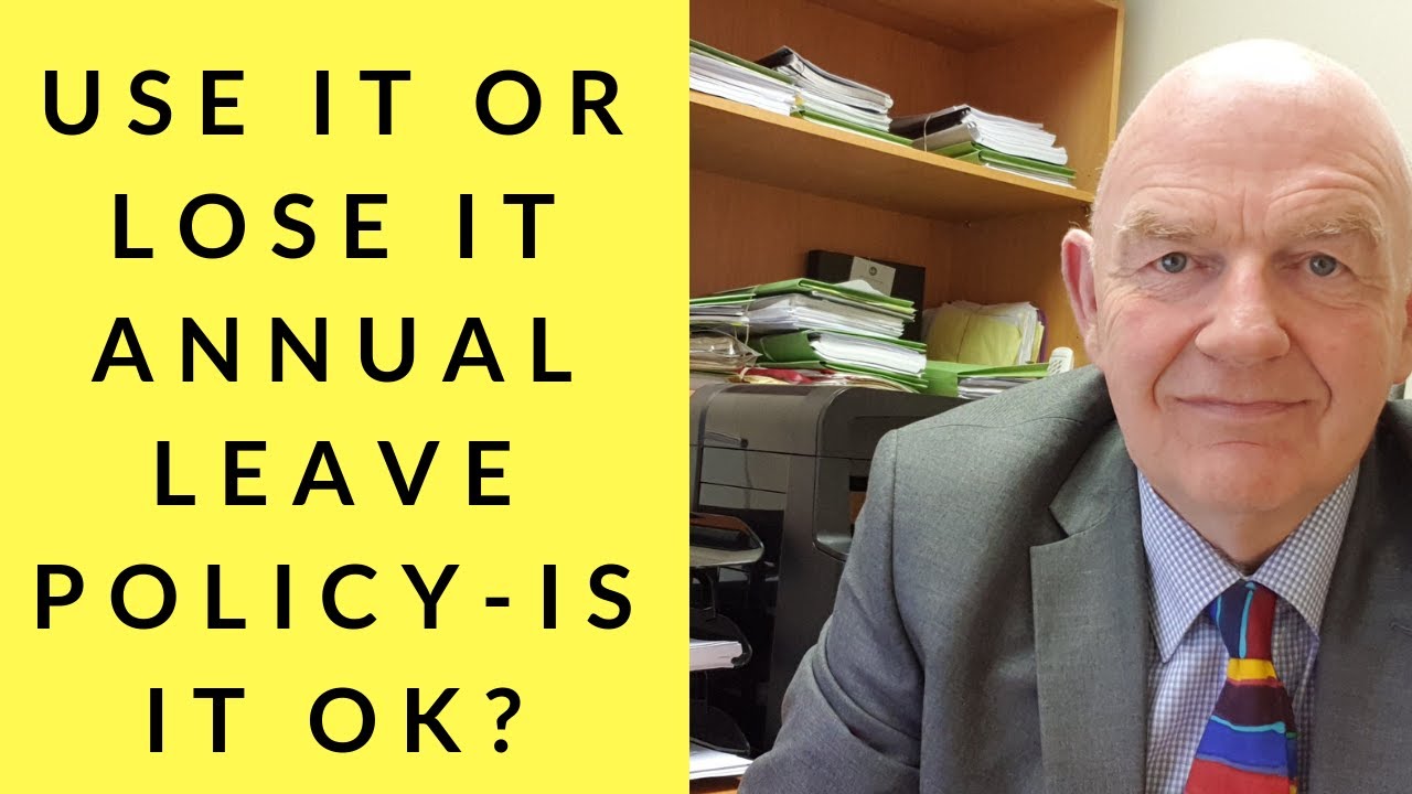 A Use it Or Lose it Annual Leave Policy in the Workplace-Is This Lawful?