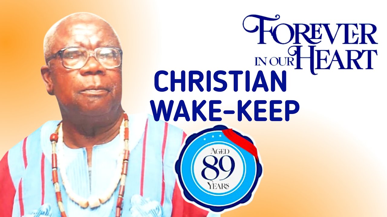 CHRISTIAN WAKE-KEEP OF LATE OTUNBA AYODELE AUGUSTINE