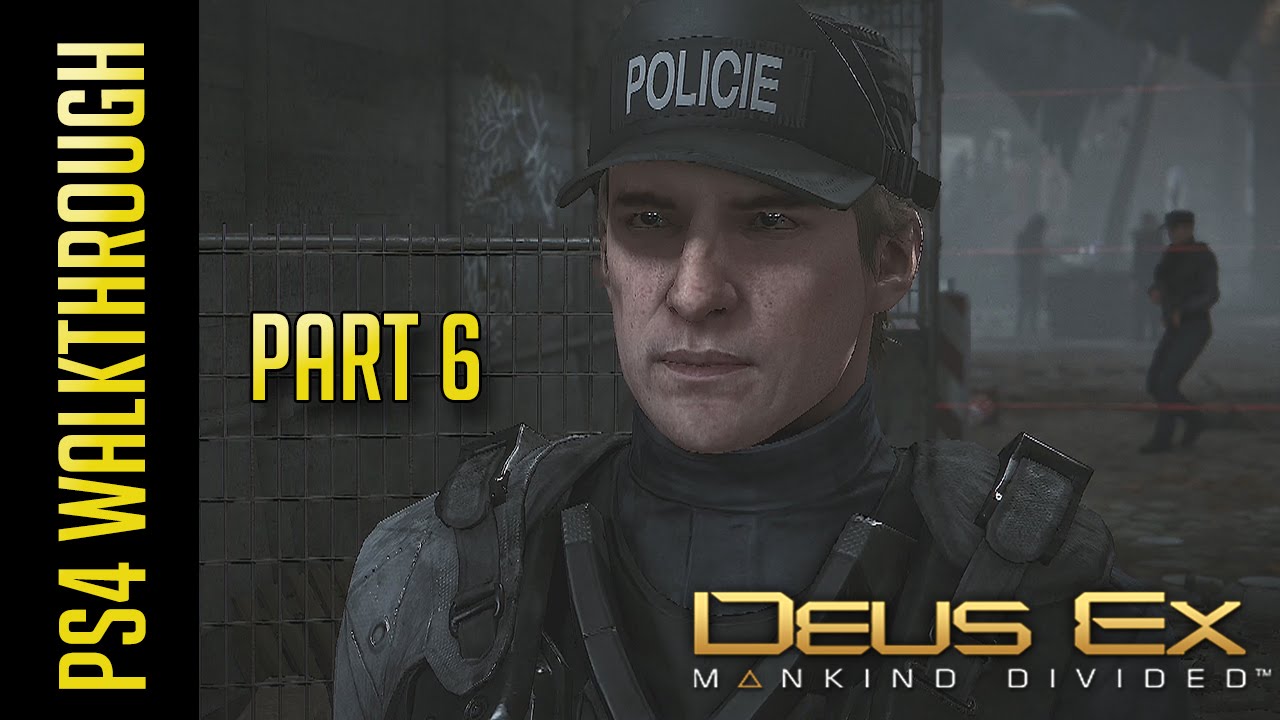 Deus Ex: Mankind Divided Part 6 - Trouble With The Police (PS4) (Walkthrough/Commentary)