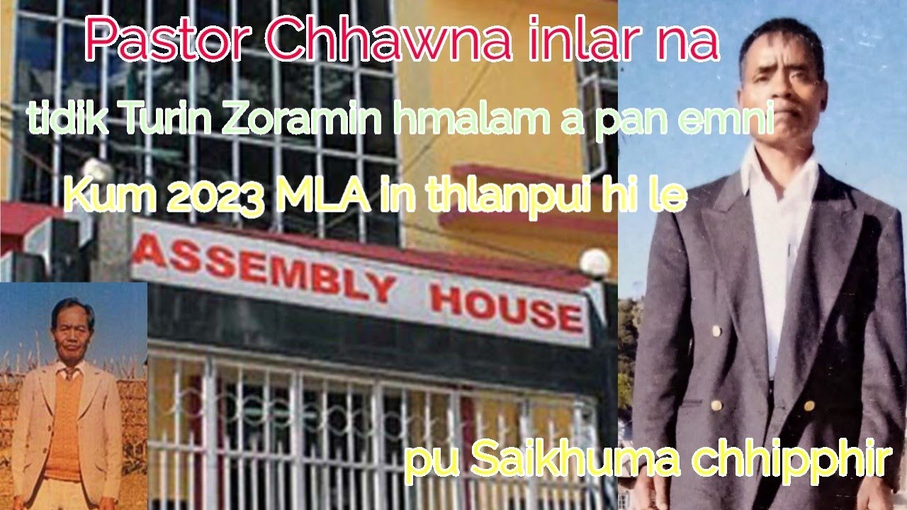 Pastor Chhawna in larna ti dik Turin Zoramin ke a pen zel e. 2023 MLA inthlan chu le. pu Saikhuma