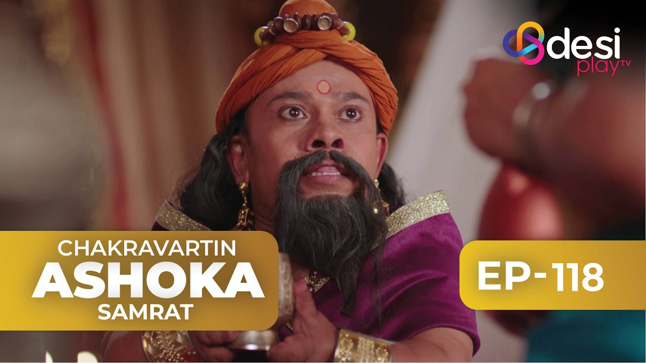 CHAKRAVARTIN ASHOKA SAMRAT | Full Episode 118 - English Dubbed | Desi Play-English