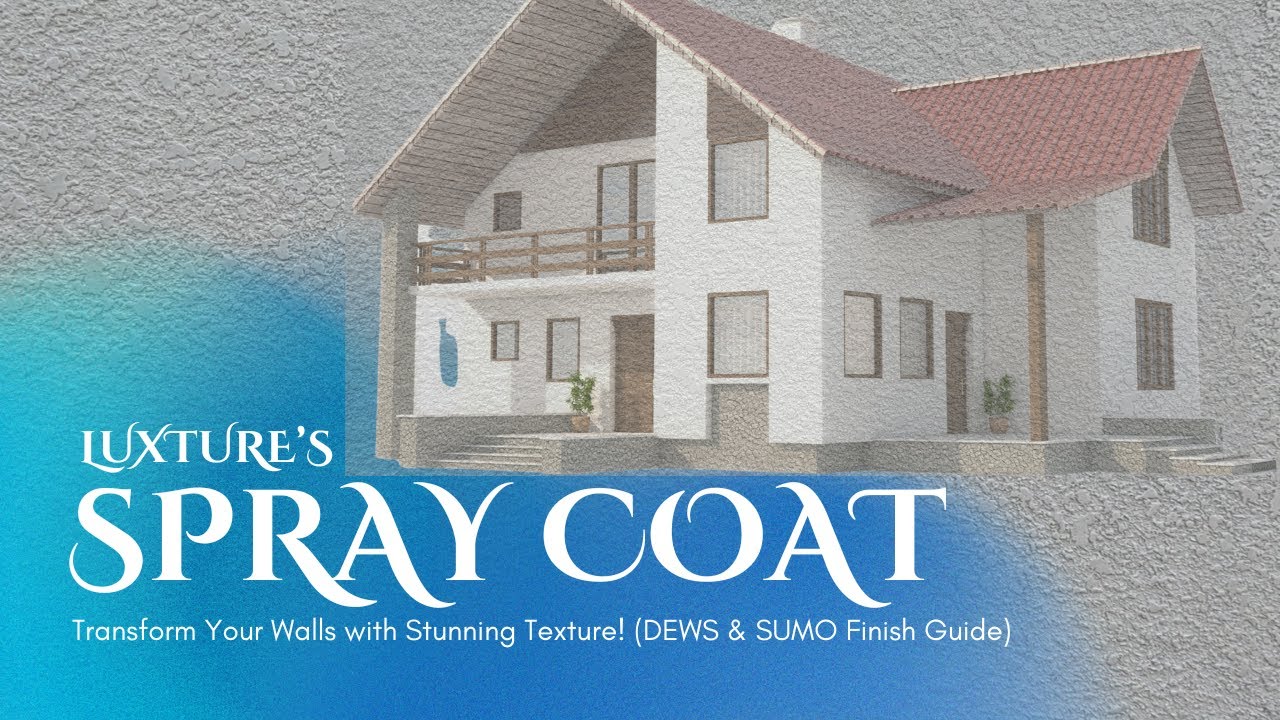 Luxture Spray Coat: Transform Your Walls with Stunning Texture! (DEWS & SUMO Finish Guide)