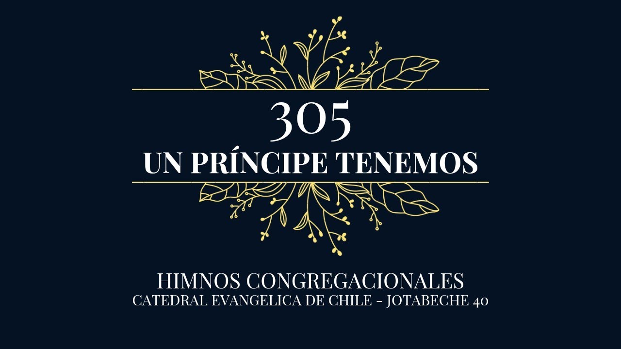 Coros Unidos - Un Príncipe tenemos - Himno 305