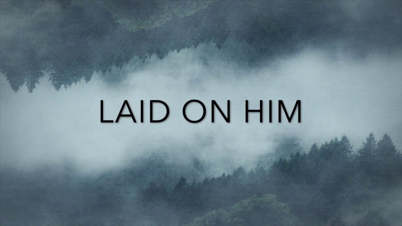 LAID ON HIM BY JONNY WRIGHT LYRIC VIDEO