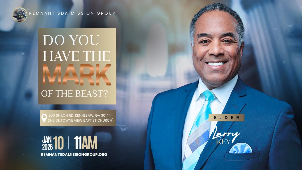 Do You Have The Mark of The Beast? | Elder Larry Key | Remnant SDA Mission Group