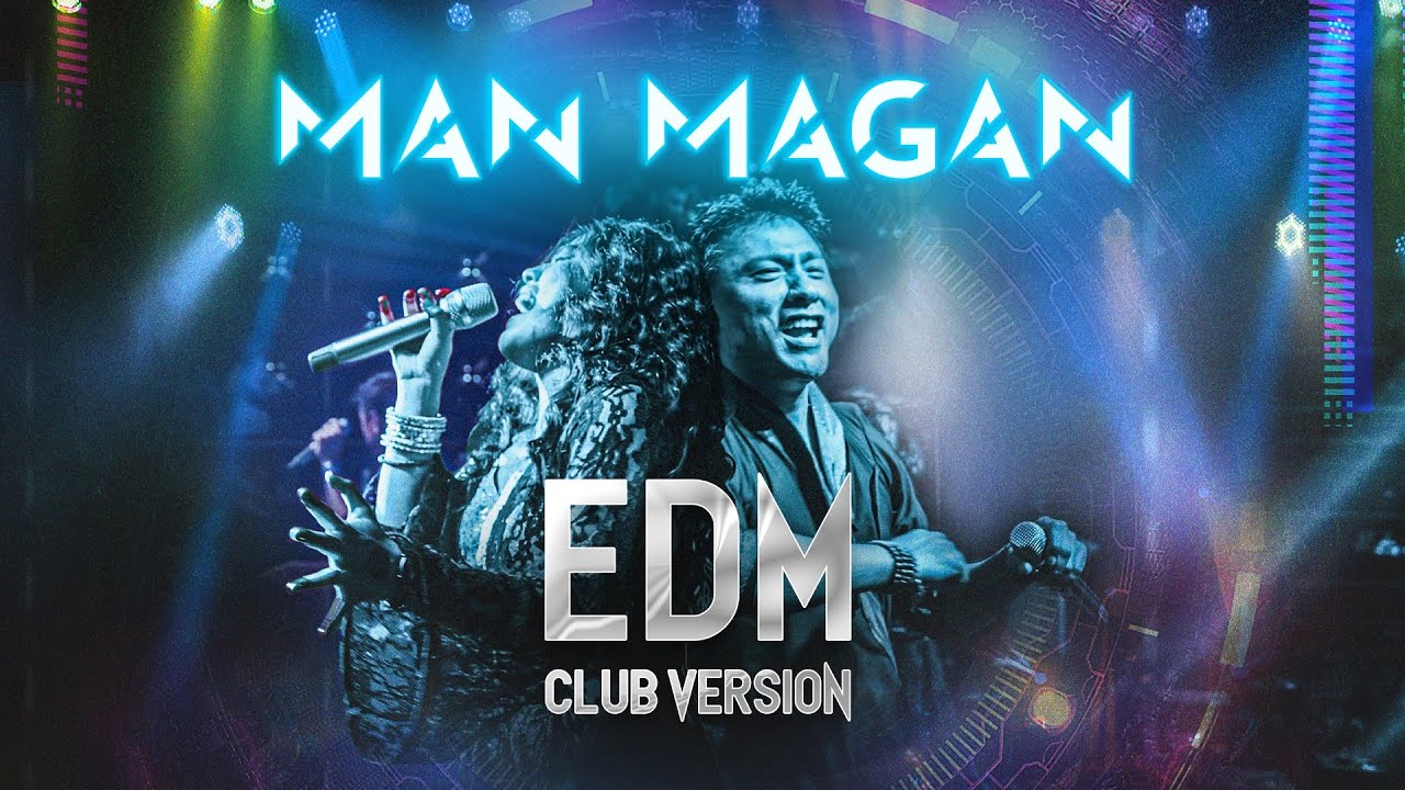 Man Magan EDM | Club Version | Cherisa and Deepak Bajracharya