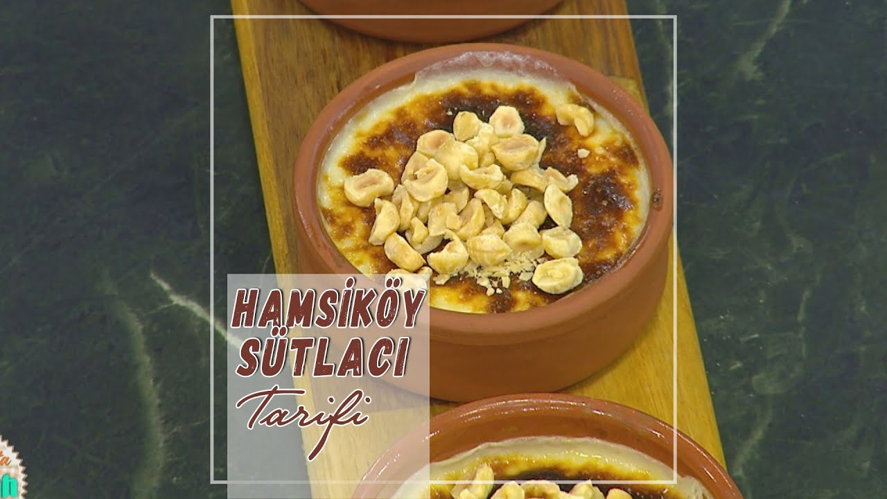 Hamsiköy Sütlacı Tarifi ve Yapılışı