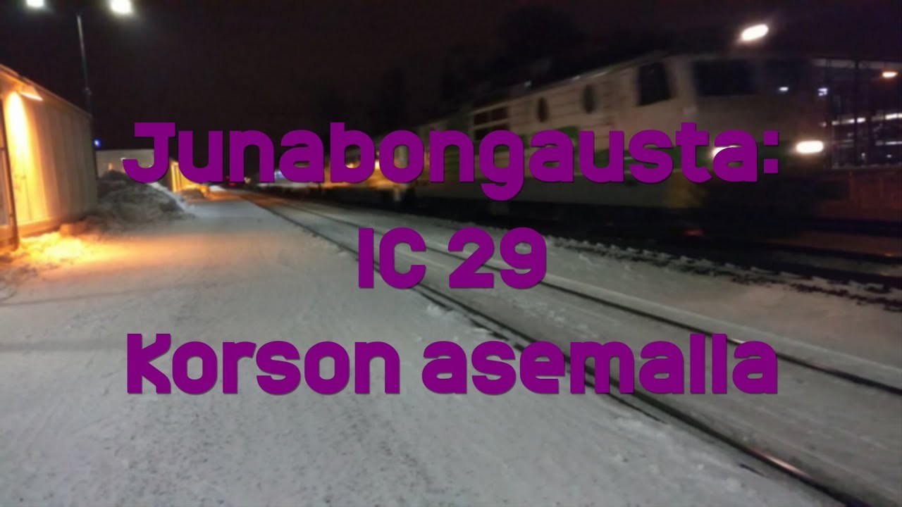 Junabongausta: IC 29 ja pari muuta junaa Korson asemalla