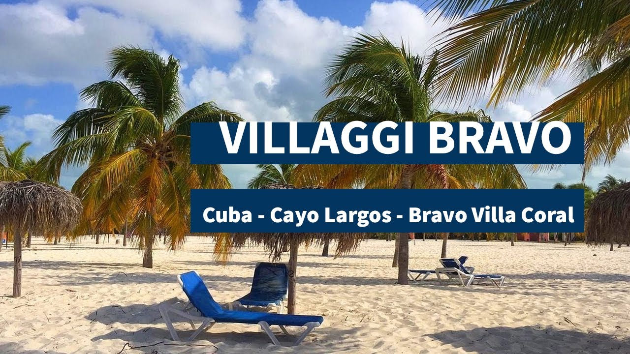 Villaggi Bravo - Cuba Cayo Largos - Bravo Villa Coral