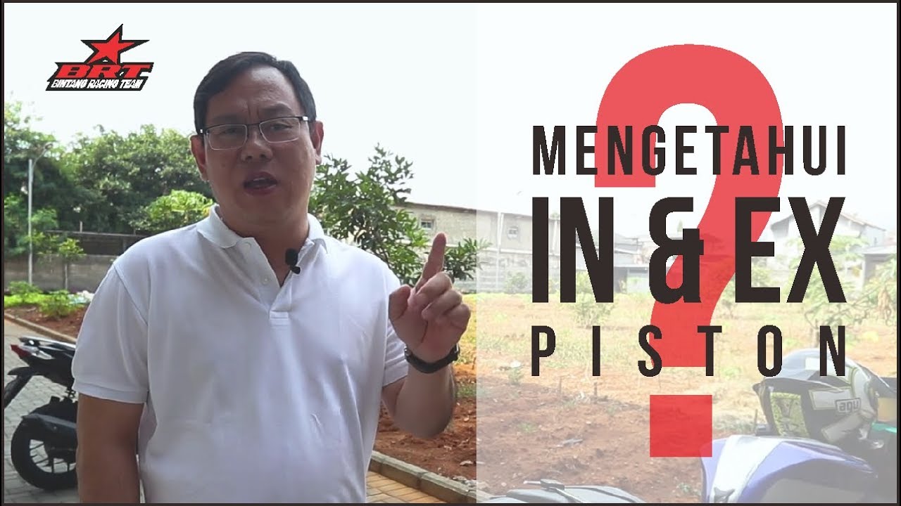 MENGETAHUI IN & EX PISTON