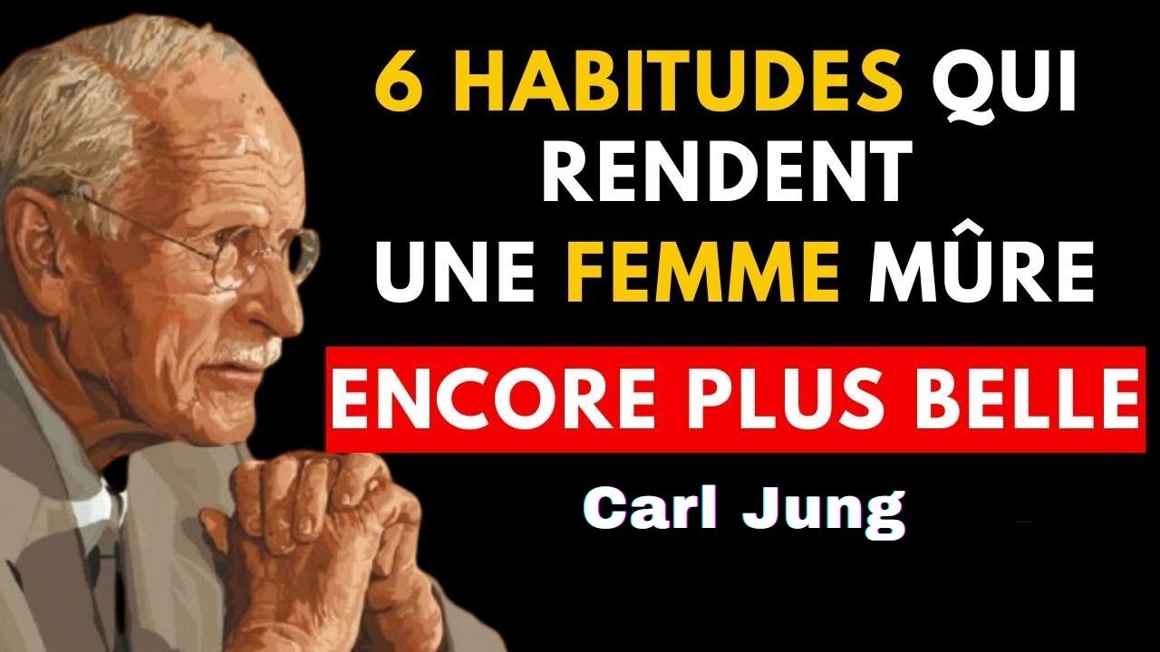 6 HABITUDES QUI RENDENT UNE FEMME MÛRE SÉDUISANTE – CARL JUNG