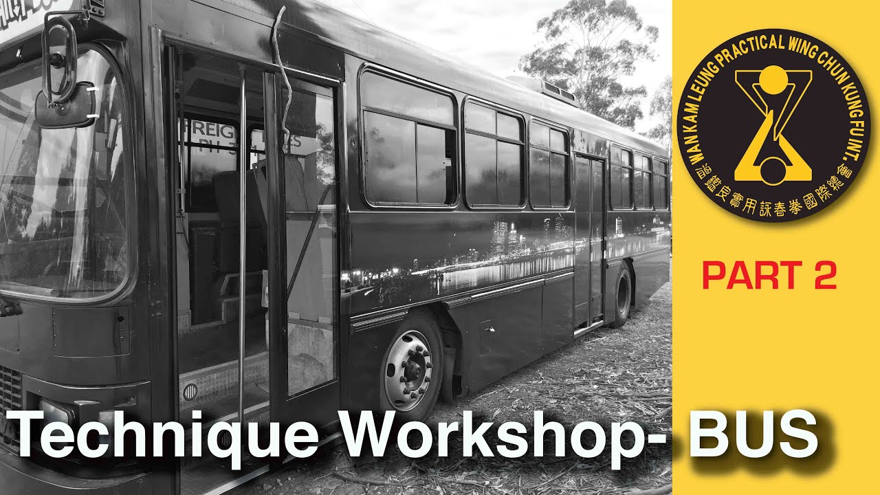 Practical Wing Chun Technique Workshop • Bus - Part 2 or 4 