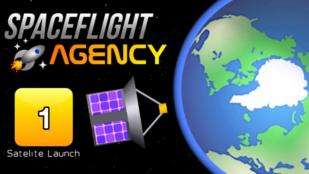 Spaceflight Agency Mission 1- Satellite Launch