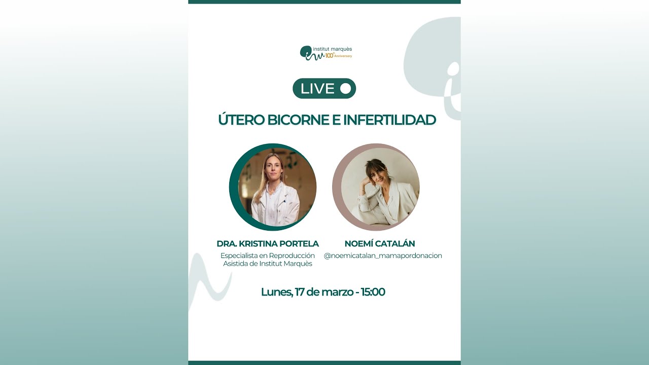 INSTITUT MARQUÈS - Útero bicorne e infertilidad - Dra. Kristina Portela y Noemí Catalán