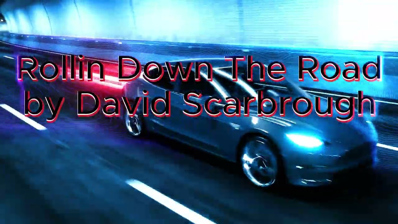 Rollin Down The Road by David Scarbrough