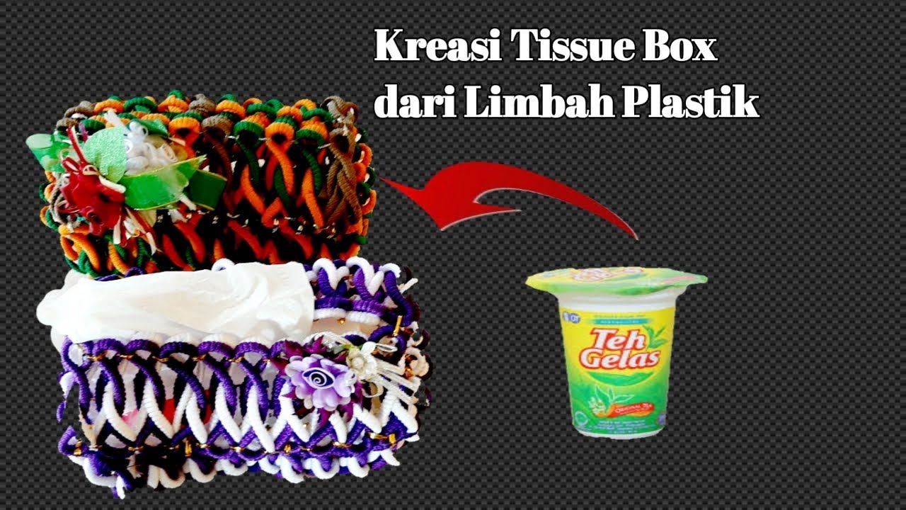 Tempat tissue dari limbah gelas plastik||laila Khaliq TYC