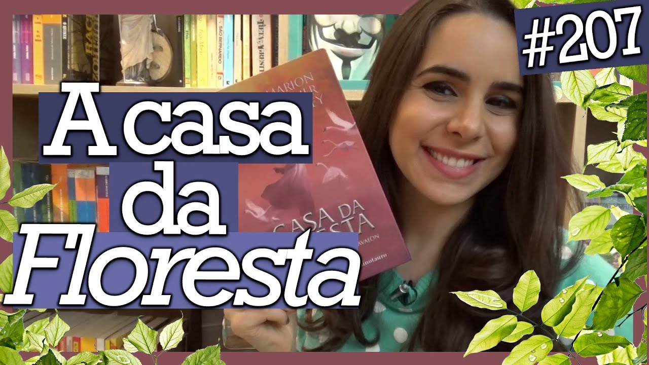 A CASA DA FLORESTA, MARION Z. BRADLEY (CICLO DE AVALON) #207