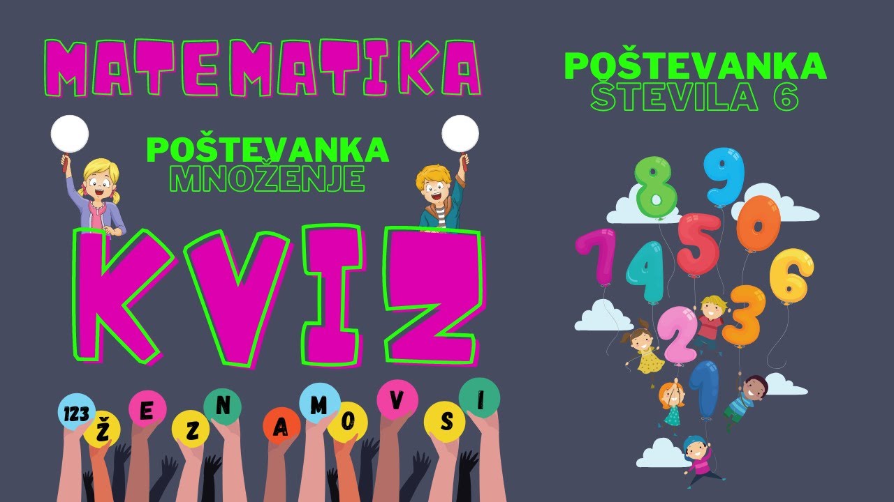 KVIZ 123 že znamo vsi | Matematika | Poštevanka števila 6 - množenje