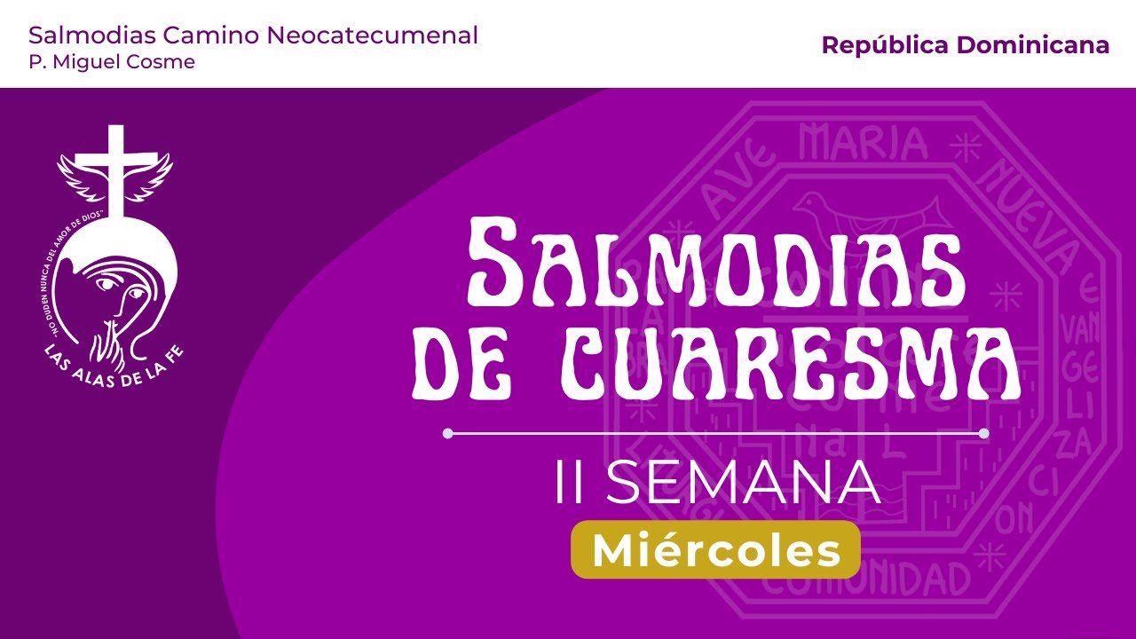 Salmodias de Cuaresma | MIÉRCOLES de la II semana ✝️ P. Miguel Cosme
