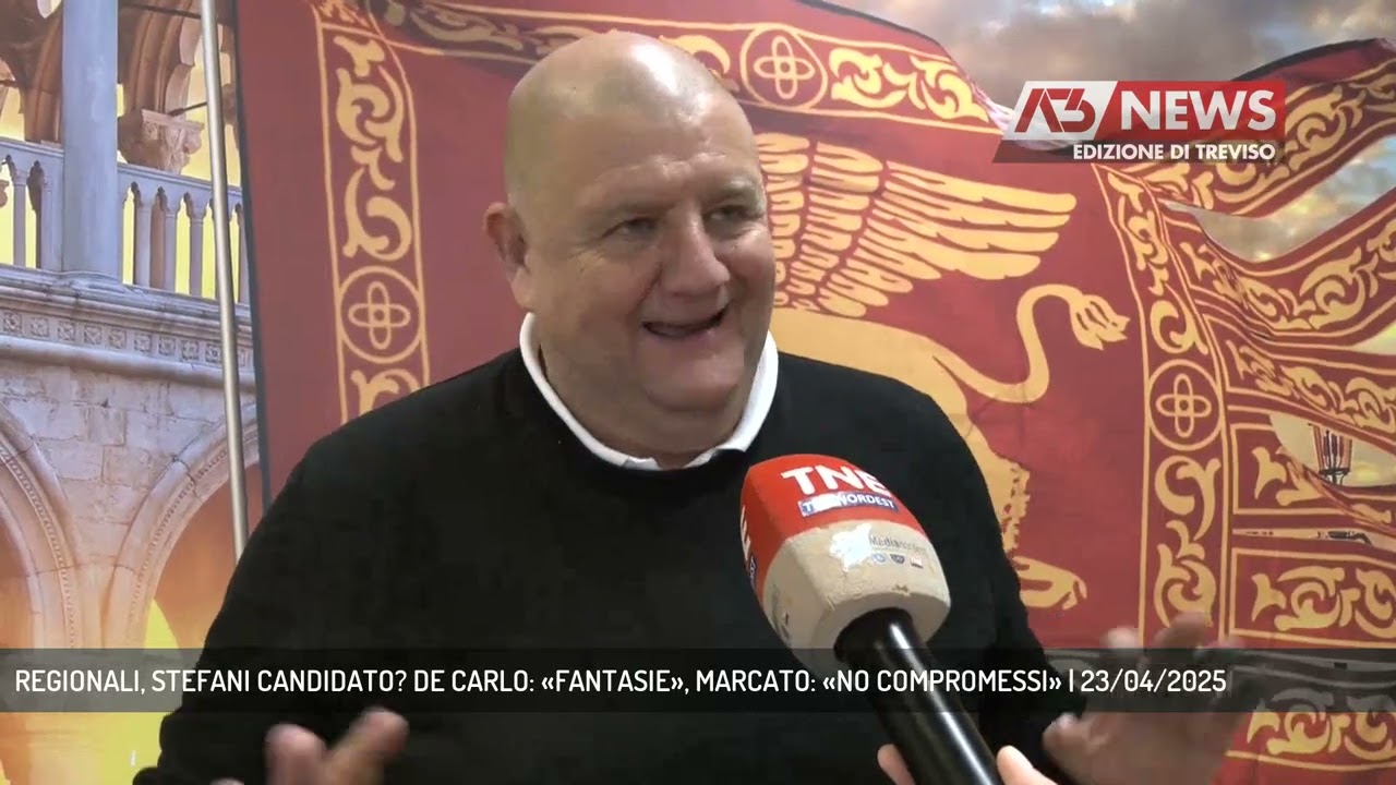 REGIONALI, STEFANI CANDIDATO? DE CARLO: «FANTASIE», MARCATO: «NO COMPROMESSI» | 23/04/2025