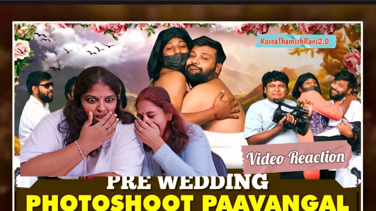 Pre Wedding shoot pavangal🤣| Parithabangal💜|  KoreaThamizhRani 2.0🇰🇷 | VideoReaction 💕