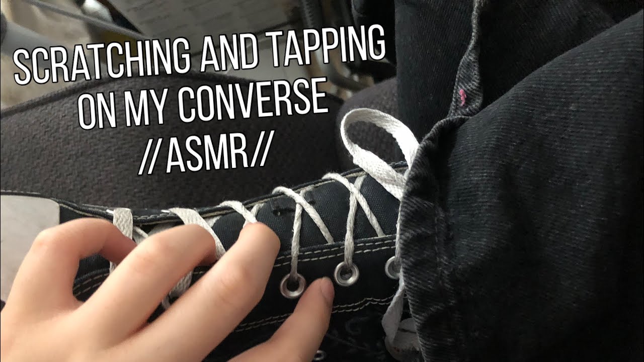 ASMR scratching and tapping on my converse ( + a bit of fabric scratching )
