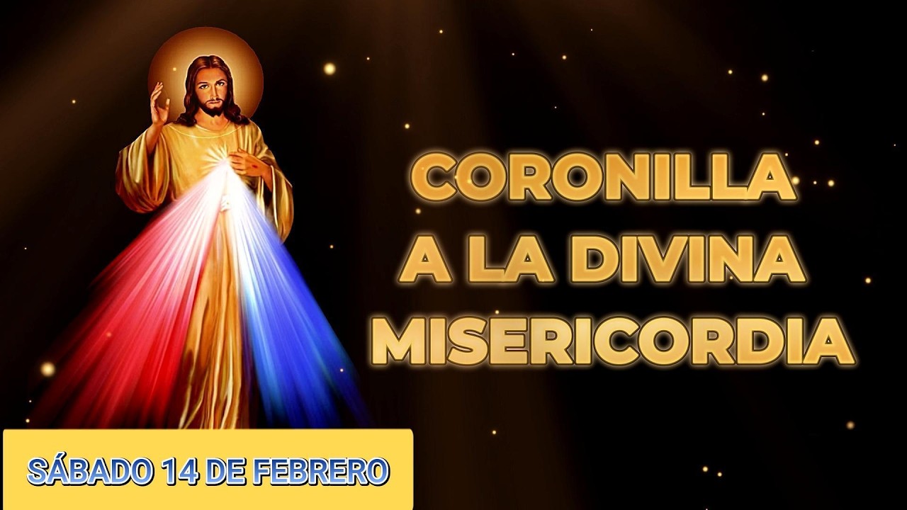 Coronilla a la Divina Misericordia de hoy Sábado 14 de Febrero 🙏🏻🌺