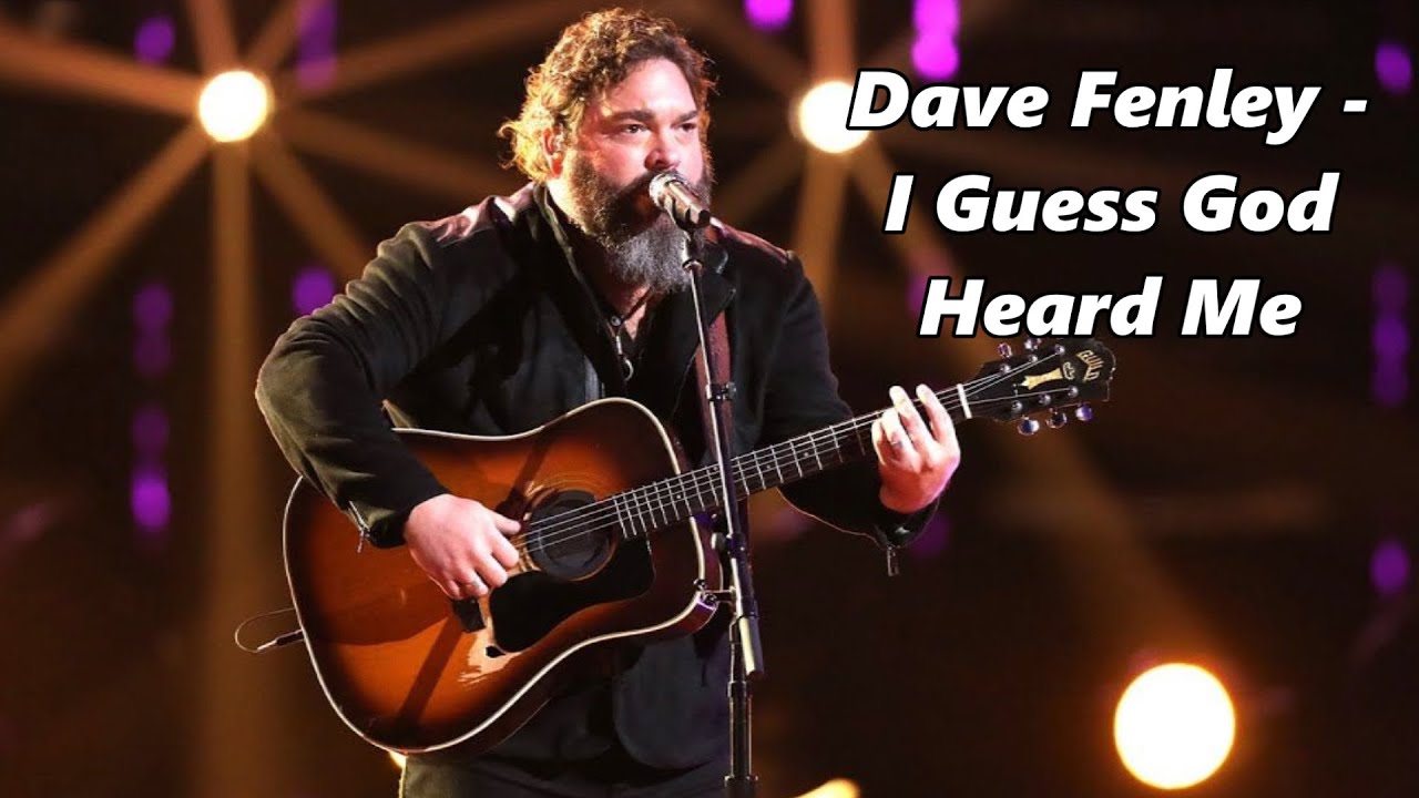 Dave Fenley - I Guess God Heard Me - Lyrics