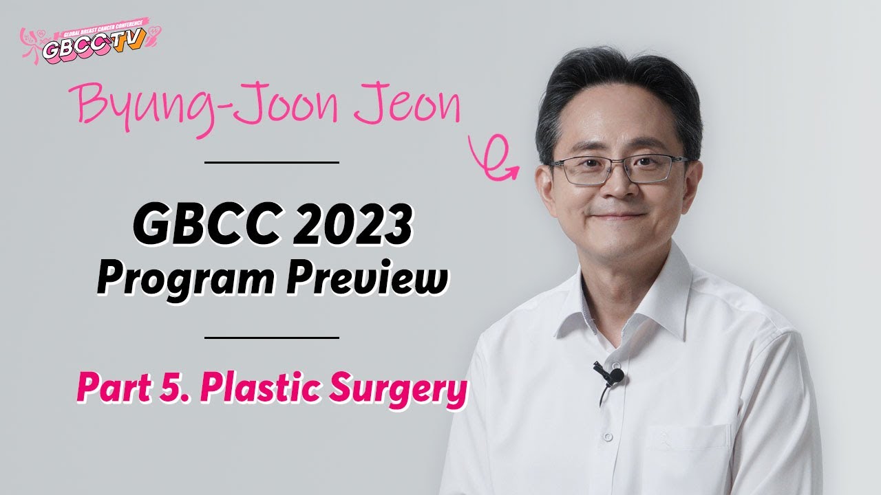 [GBCC 2023] 💖 Scientific Program Preview 💖 Part 5. Plastic Surgery