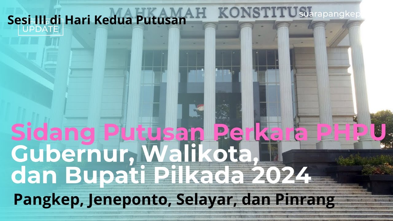 Putusan Mahkamah Konstitusi Perkara PHPU Gubernur, Walikota, dan Bupati Pilkada 2024