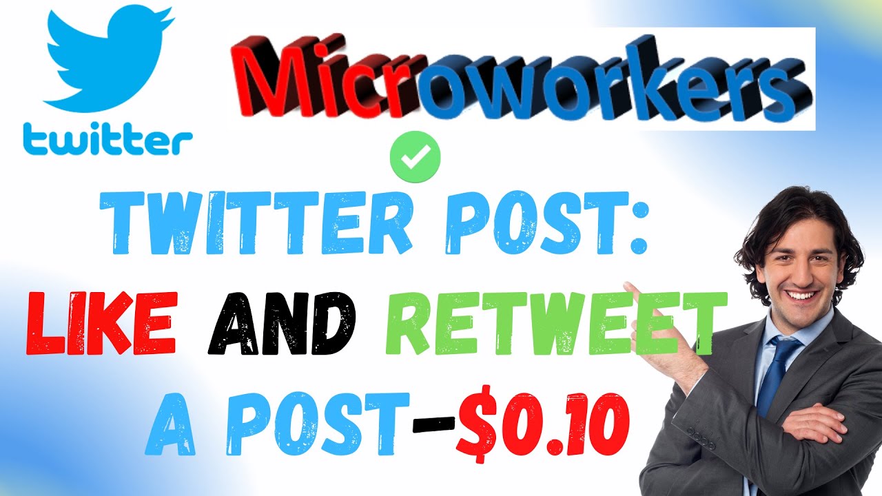 Twitter Post: Like And Retweet A Post | $0.08 | Microworkers | Bangla Tutuorail 2022