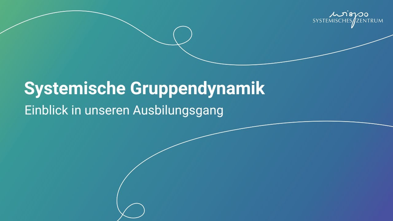 Systemische Gruppendynamik - Einblick in unseren Ausbildungsgang