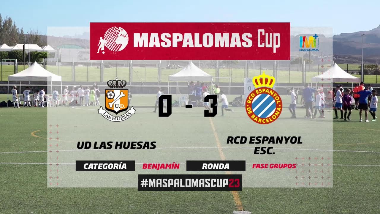 MASPALOMAS CUP 2023 | BENJAMÍN | UD LAS HUESAS - RCD ESPANYOL ESCOLA