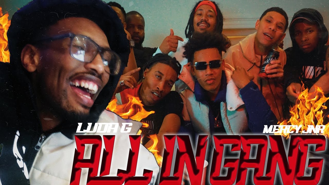 LUDA G-ALL IN GANG (Feat .MERCY JNR) : TEARS REACTION