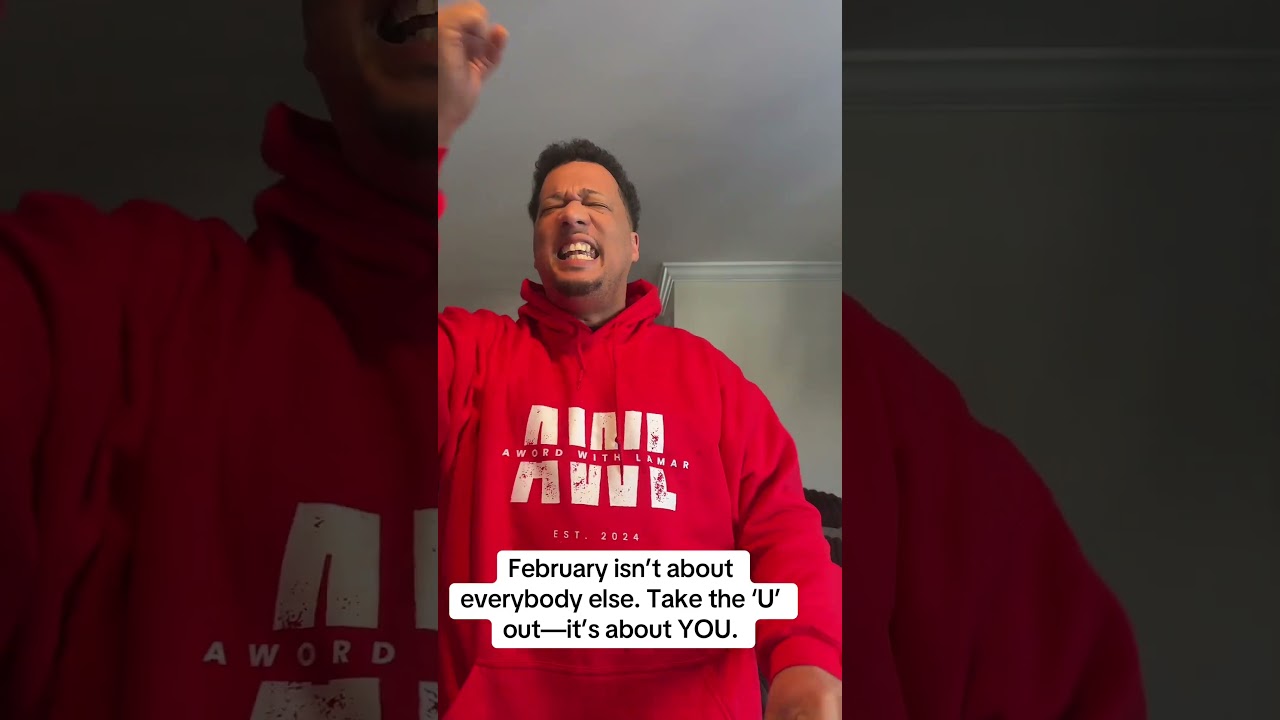February isn’t about everybody else. Take the ‘U’ out—it’s about YOU.