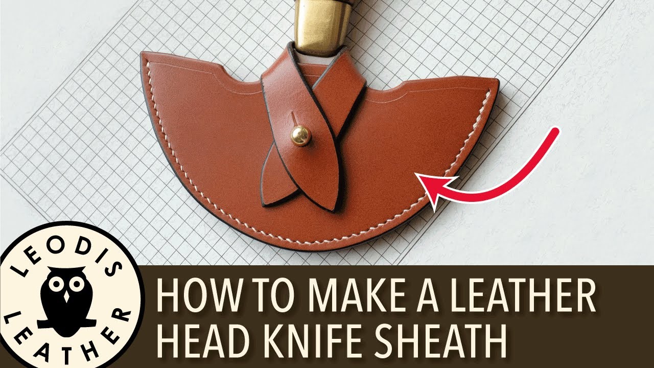 How to Make a Leather Head Knife (Round Knife) Sheath