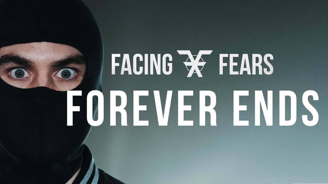 FACING FEARS &ndash; FOREVER ENDS (Official Video)