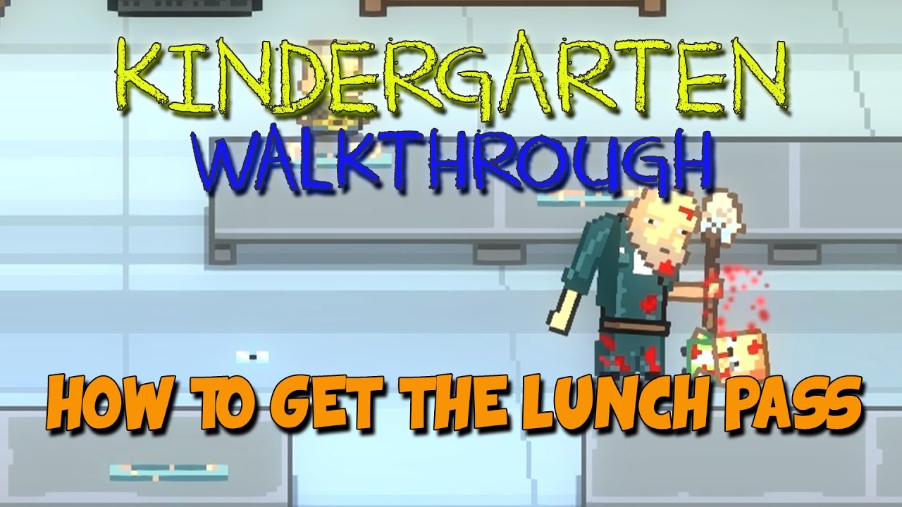 Kindergarten Walkthrough - Kindergarten Gameplay - Teacher/Ms Applegate/How to get the Lunch Pass