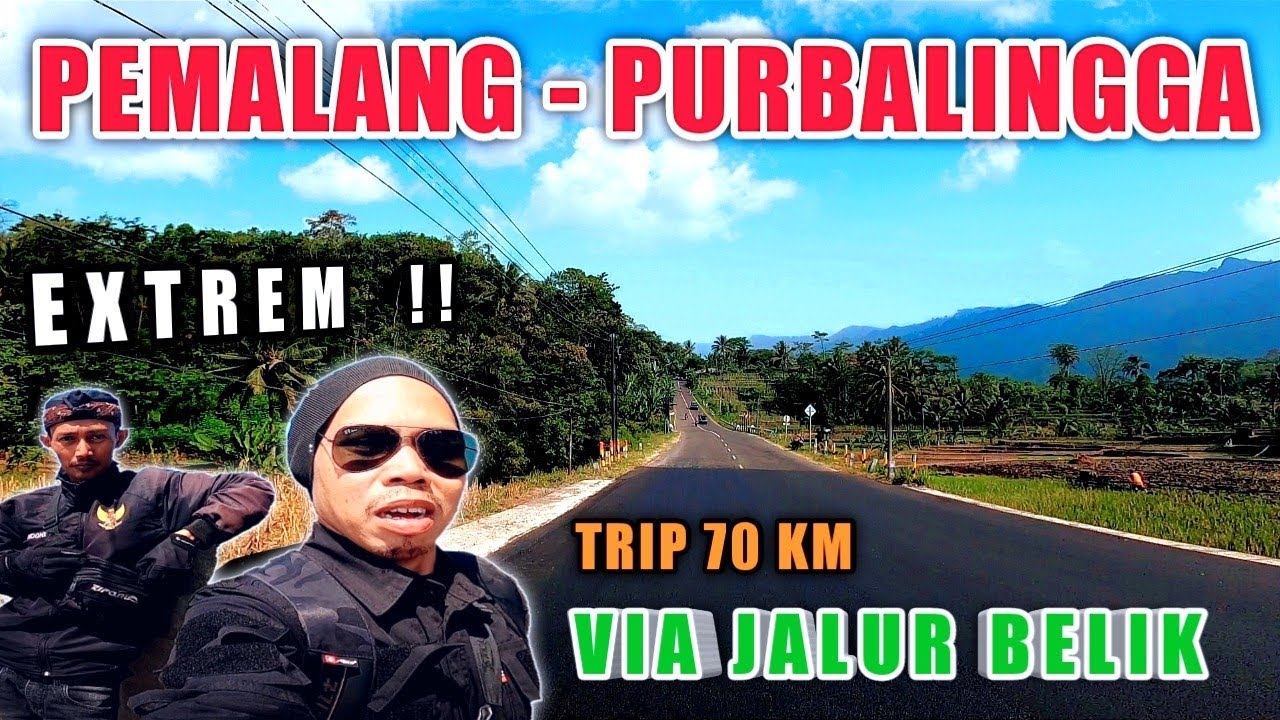 TRIP || PEMALANG - PURBALINGGA Via Jalur Randudongkal - Belik [ 70 KM ]