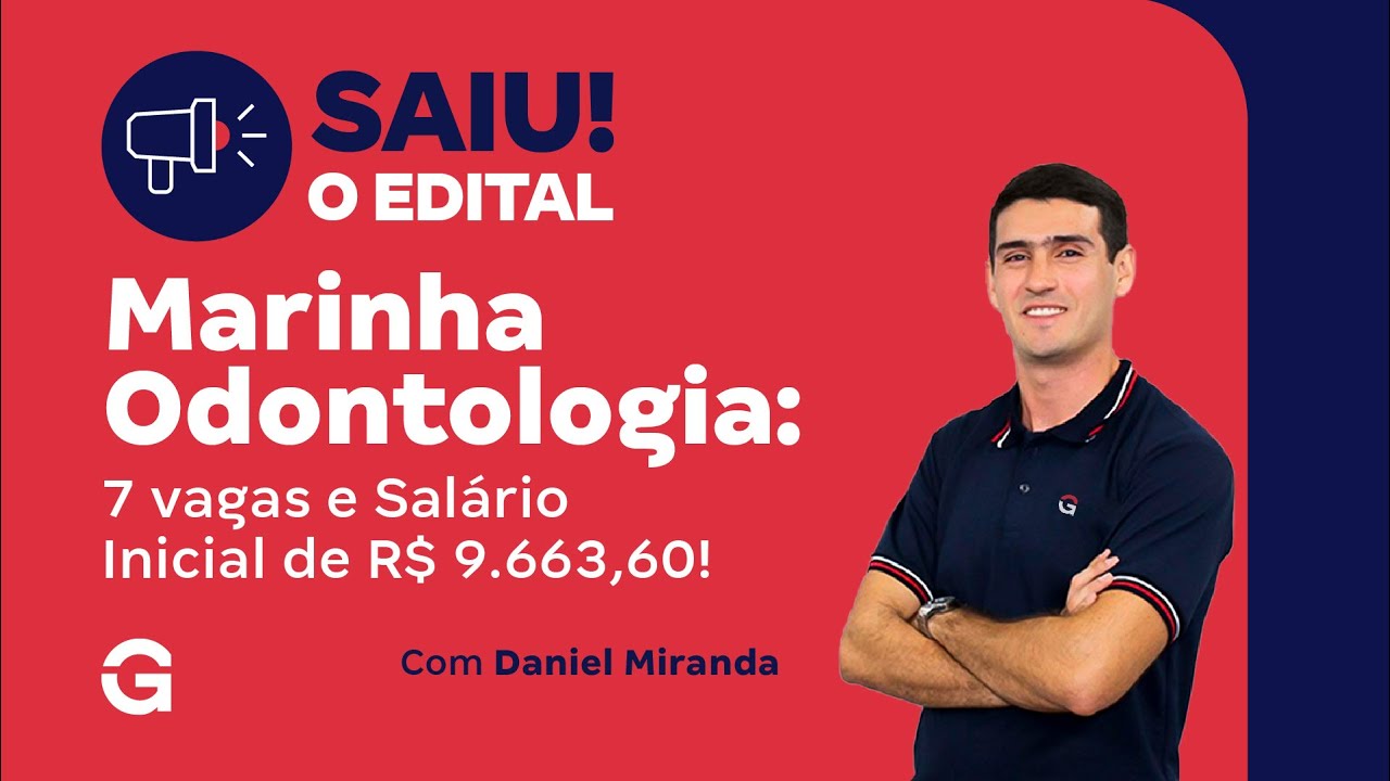 Concurso Marinha Odontologia: Saiu o edital com 7 vagas e Salário Inicial de R$ 9.663,60!