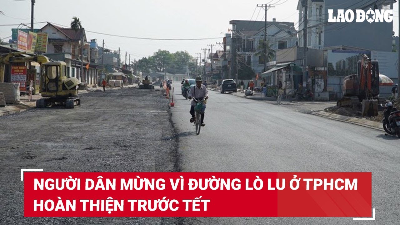 Người dân mừng vì đường Lò Lu ở TPHCM sắp hoàn thiện trước Tết | Báo Lao Động