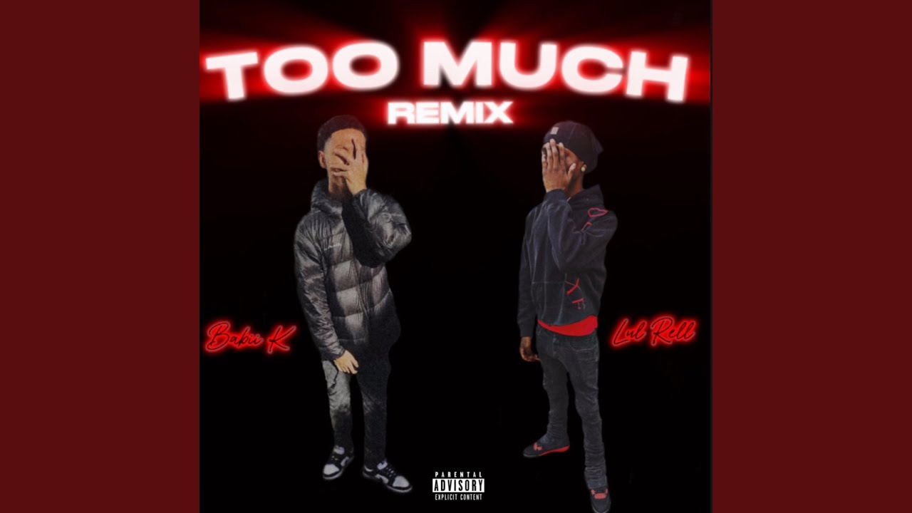 Too Much (feat. Lul Rell)