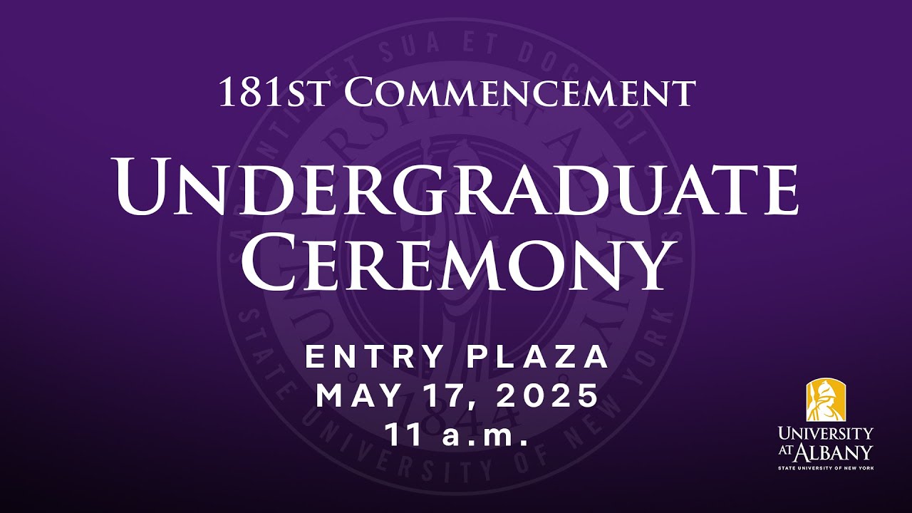 May 17, 2025 UAlbany's 181st Commencement Undergraduate Ceremony