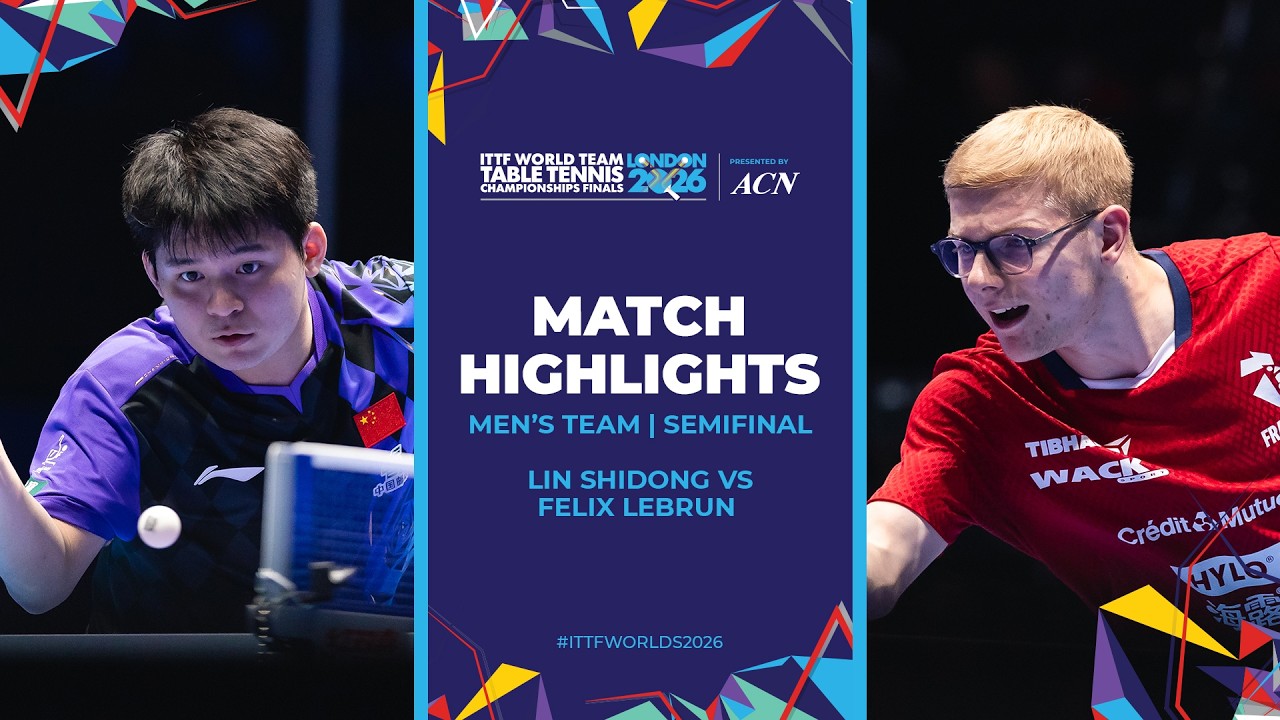 Lin Shidong vs Felix Lebrun | MT - SF | #ITTFWorlds2026